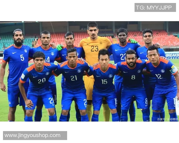 印度足球明星阵容揭秘他们将如何征战国际赛场 印度足球明星阵容揭秘他们将如何征战国际赛场